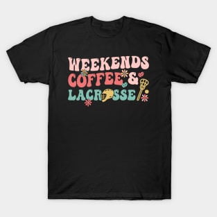 Weekends Coffee And Lacrosse Funny Lacrosse Gift For Men Women T-Shirt